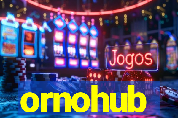 ornohub