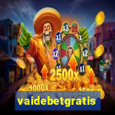 vaidebetgratis