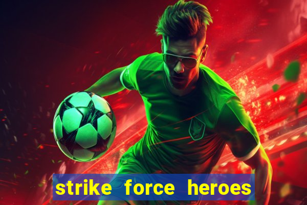 strike force heroes 2 hacked