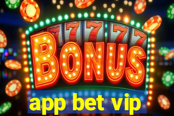 app bet vip