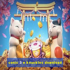 sonic 3 e knuckles download