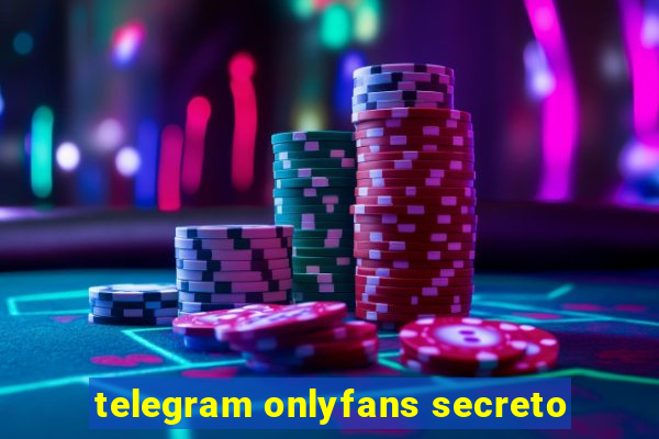 telegram onlyfans secreto