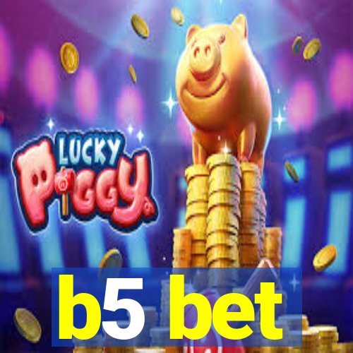 b5 bet