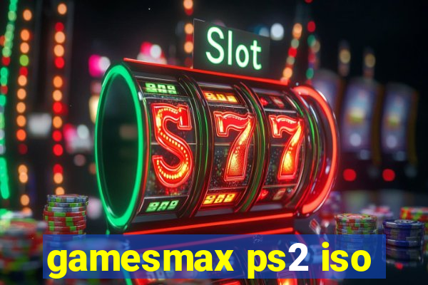 gamesmax ps2 iso