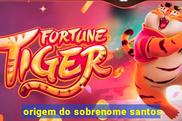 origem do sobrenome santos