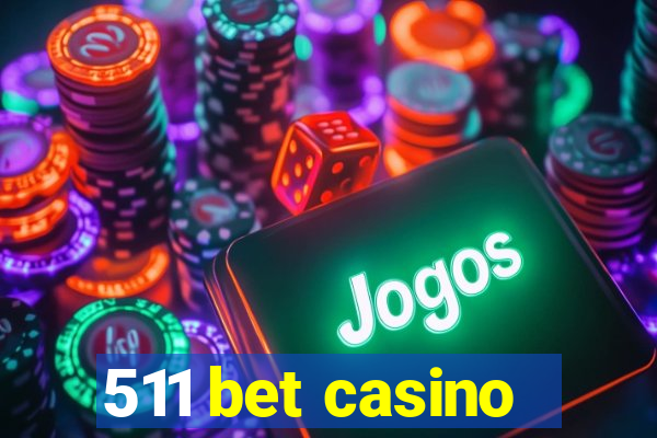 511 bet casino