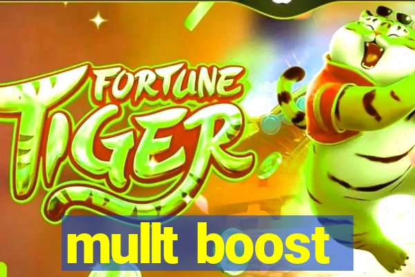 mullt boost