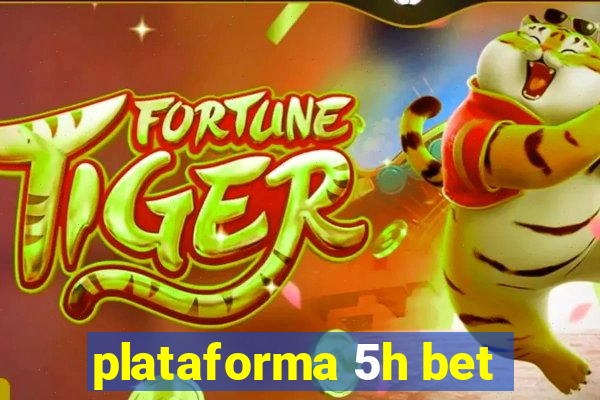 plataforma 5h bet