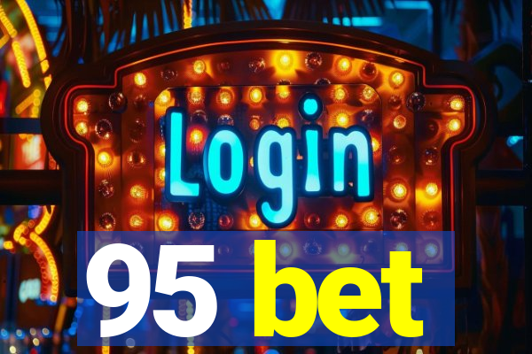 95 bet