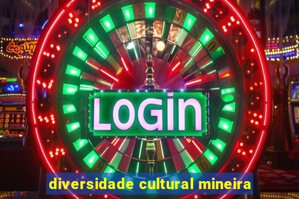 diversidade cultural mineira