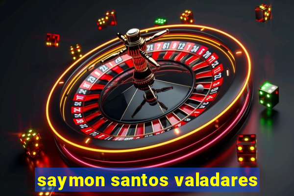 saymon santos valadares