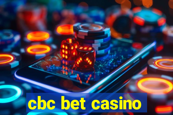 cbc bet casino