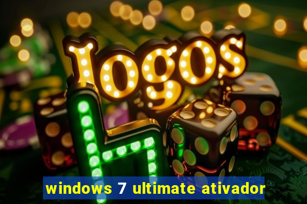 windows 7 ultimate ativador