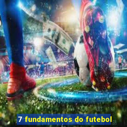 7 fundamentos do futebol