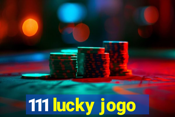 111 lucky jogo