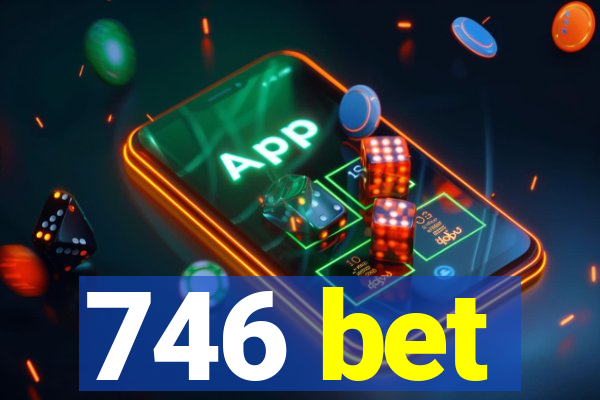 746 bet