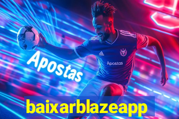 baixarblazeapp