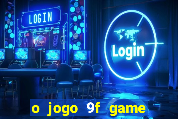 o jogo 9f game paga mesmo