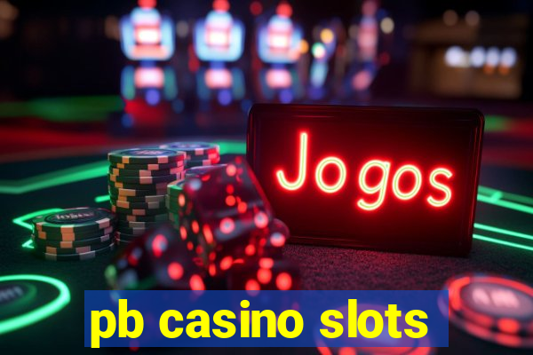 pb casino slots