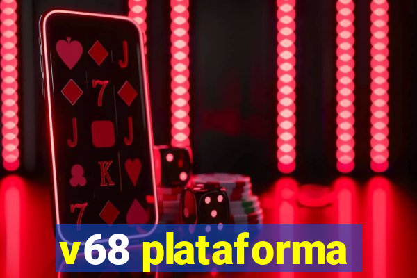 v68 plataforma