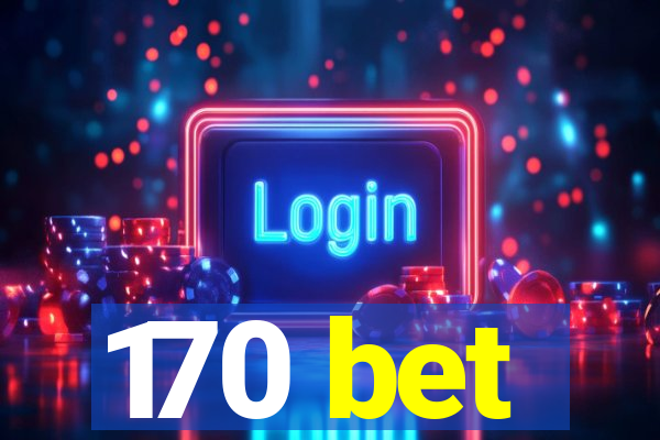 170 bet