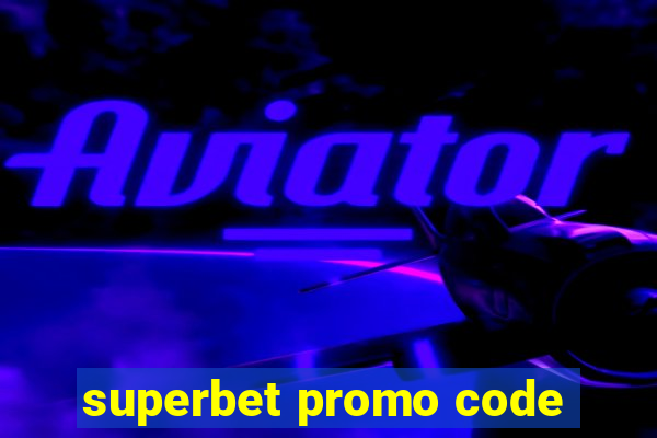 superbet promo code