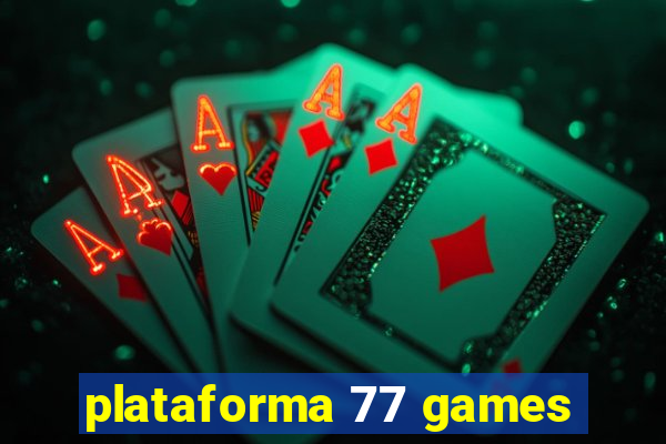 plataforma 77 games