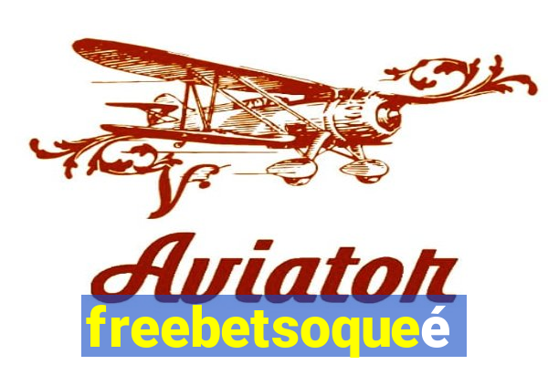 freebetsoqueé