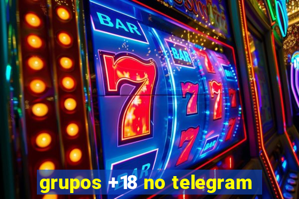 grupos +18 no telegram