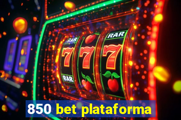 850 bet plataforma