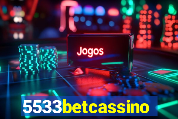 5533betcassino