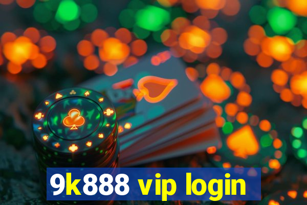 9k888 vip login