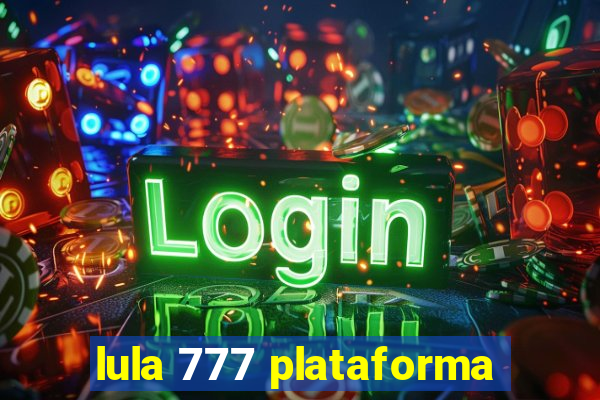 lula 777 plataforma