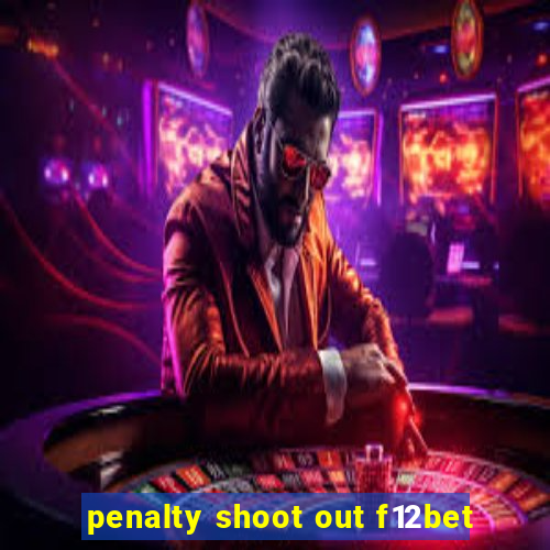 penalty shoot out f12bet