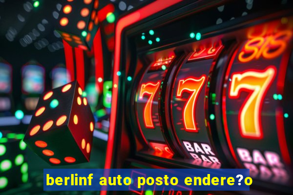 berlinf auto posto endere?o