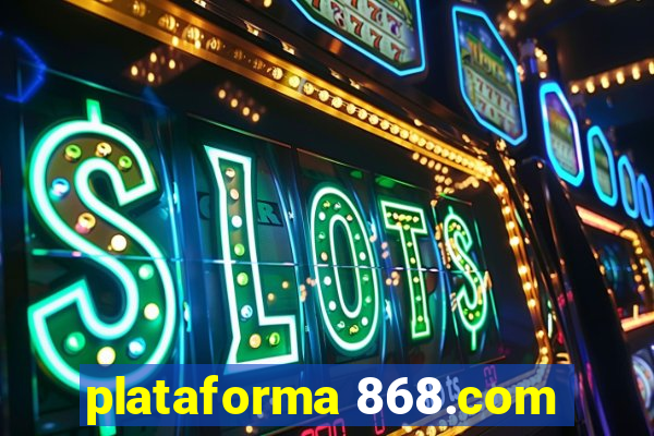 plataforma 868.com