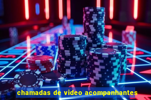 chamadas de video acompanhantes