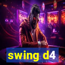 swing d4