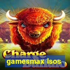 gamesmax isos