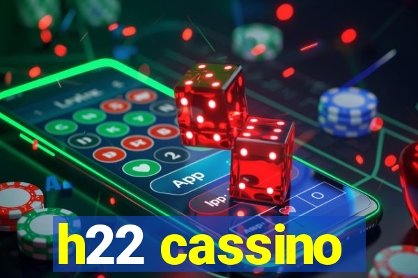 h22 cassino