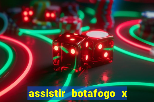 assistir botafogo x gremio futemax