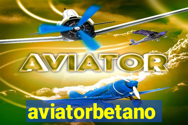 aviatorbetano