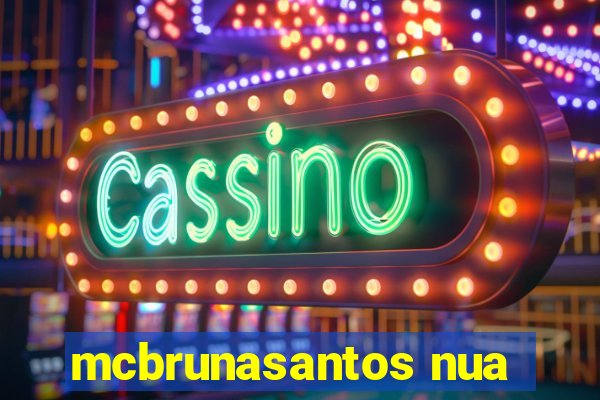 mcbrunasantos nua