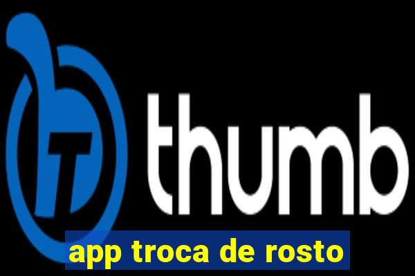 app troca de rosto