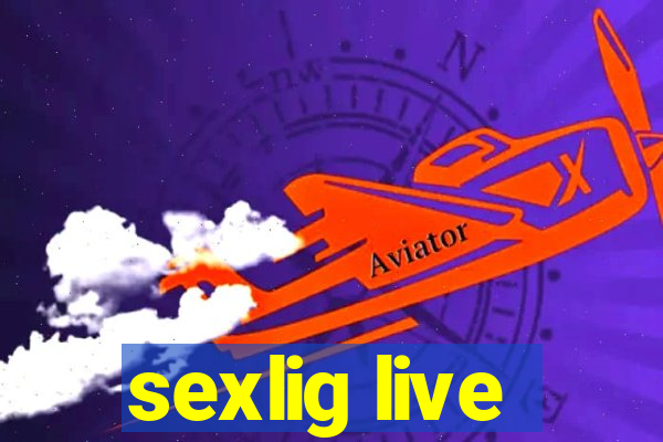 sexlig live