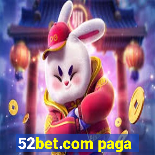 52bet.com paga