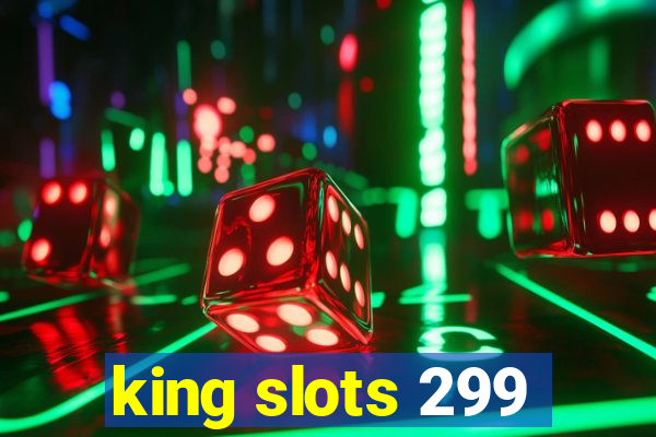 king slots 299