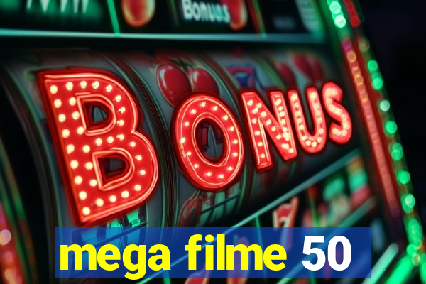 mega filme 50