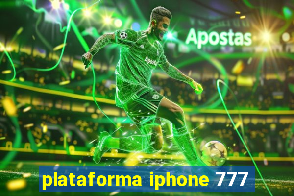 plataforma iphone 777