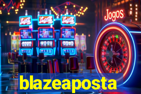 blazeaposta